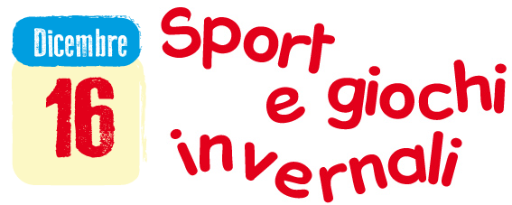 16 Dicembre: sport e giochi invernali