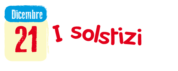 21 Dicembre: i solstizi